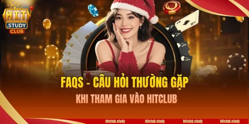FQAs những câu hỏi phổ biến nhất về đại lý chính thức Hitclub RICA